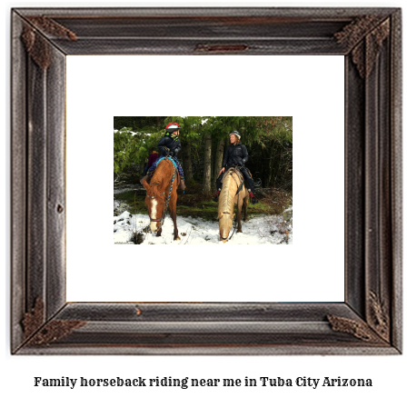 family horseback riding near me in Tuba City, Arizona